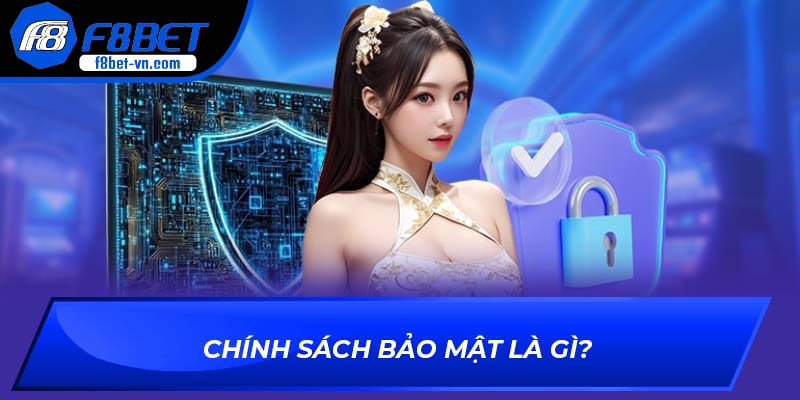 Chính sách bảo mật là gì?