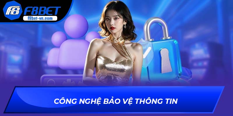 Công nghệ bảo vệ thông tin của F8BET