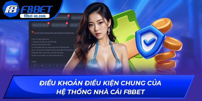 Điều khoản điều kiện chung của hệ thống nhà cái F8BET