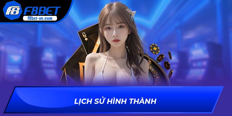 Lịch sử hình thành F8BET