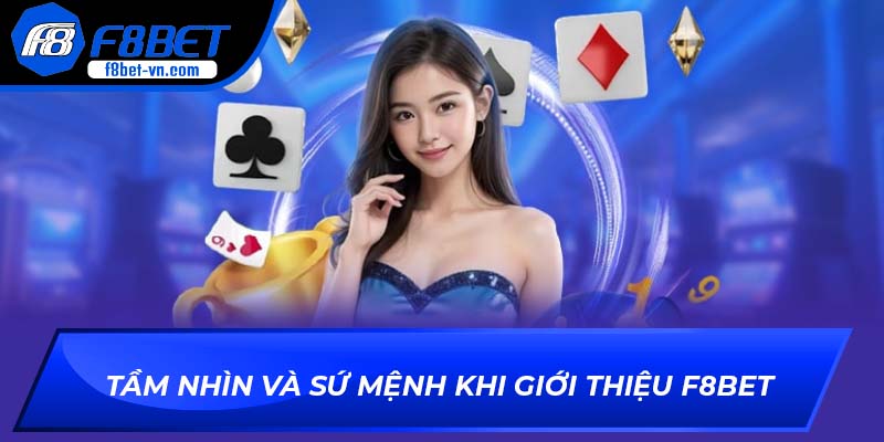Tầm nhìn và sứ mệnh khi giới thiệu F8BET