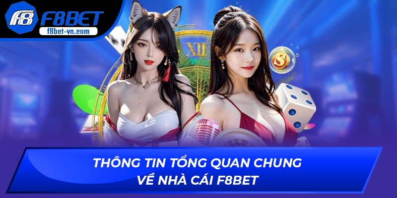 Thông tin tổng quan về nhà cái F8BET