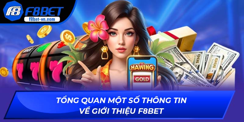 Tổng quan một số thông tin về giới thiệu F8BET