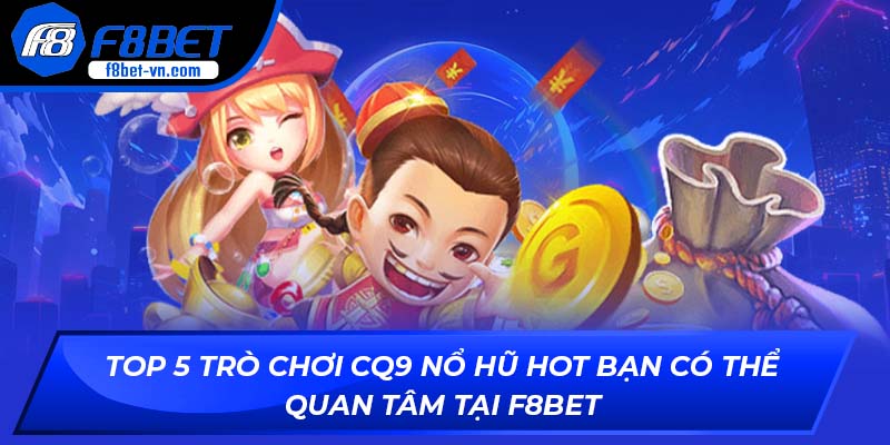 CQ9 Nổ Hũ